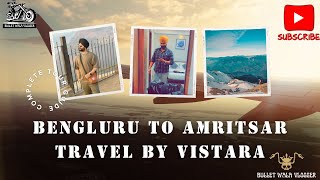 BENGLURU TO AMRITSAR TRAVEL BY VISTARA AIRLINE amritsar vistara bengluru travel travelvlog [upl. by Akemaj]