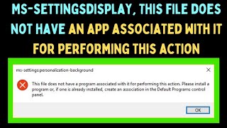 Fix MSsettingsdisplay This file does not have an app associated with it for performing this action [upl. by Dionysus]