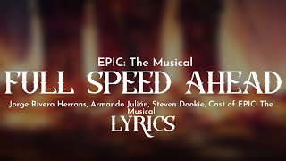 EPIC The Musical  Full Speed Ahead Lyrics [upl. by Zaria]