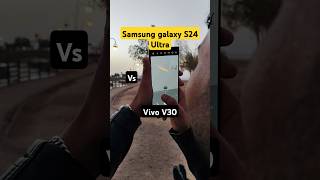 Samsung galaxy S24 Ultra Vs Vivo v30 s24ultra v30 travel trending Eisrailvlogs [upl. by Babbie]