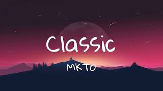 MKTO  ClassicLyrics [upl. by Sirron]