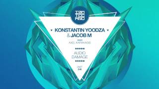 Konstantin Yoodza amp Jacob M  Audio Damage Axel Karakasis Remix IAMT [upl. by Selway53]