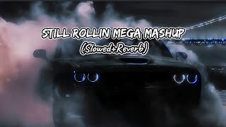 Still Rollin  Mega Mashup SlowedReverb Shubh ftImran Khan AP Dhillon amp Gurinder Gill shubh [upl. by Ailak]