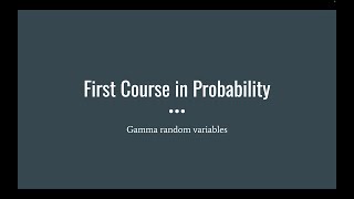 159 Gamma Random Variables First Course in Probability [upl. by Rinum]