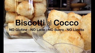 Biscotti al cocco No Glutine No Latte No Burro No Lievito [upl. by Gnahc969]