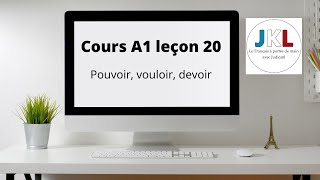 JKL  cours A1 leçon 20  pouvoir vouloir devoir [upl. by Onavlis]