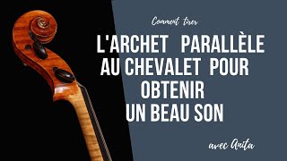 Tirer larchet parallèle au chevalet [upl. by Siskind843]