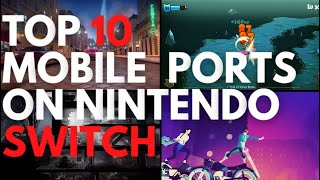 Top 10 Mobile Ports on Nintendo Switch [upl. by Studdard51]