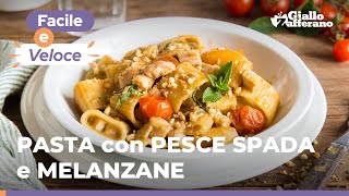 MEZZI PACCHERI con CREMA di MELANZANE PESCE SPADA e POMODORINI un SAPORE UNICO da scoprire 😋🐟🍆🍅 [upl. by Ivory]