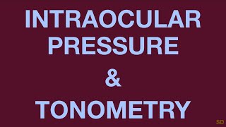 Glaucoma Session 03 Intraocular Pressure [upl. by Ahsi]