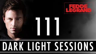 Fedde Le Grand  Darklight Sessions 111 [upl. by Gurango649]