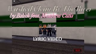 Washed Clean By The River Lyric Video Bslick feat Matthew CurtisPiggy Heist Map [upl. by Denie]