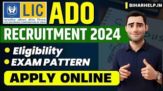 LIC ADO Recruitment 2024 – Apprentice Development Officer Notification Eligibility Pattern [upl. by Wolfie]