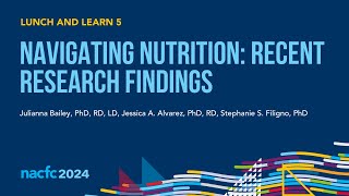 NACFC 2024  LL05 Navigating Nutrition Recent Research Findings [upl. by Yvor25]