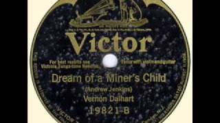 Vernon DalhartDream Of A Miners Child [upl. by Jenkins]