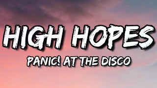 Panic At the Disco  High Hopes Lyrics [upl. by Rudd]