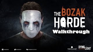 Dying Light The Bozak Horde Silent Walkthrough [upl. by Leinaj922]