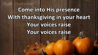 Come Into His Presence Thanksgiving version  Lyric Video HD [upl. by Elatia283]