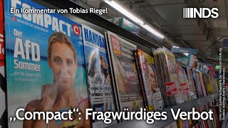 „Compact“ Fragwürdiges Verbot  Tobias Riegel  NDSPodcast  17072024 [upl. by Pyne198]