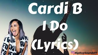 Cardi B  I Do Lyrics ft SZA [upl. by Mcnalley]