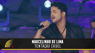 Marcelinho De Lima  Tentação Cruel  Mais Sertanejo  Clipe [upl. by Squires]