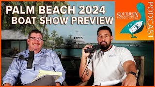 Palm Beach Boat Show 2024 Preview  Southern Boating Podcast [upl. by Francie]