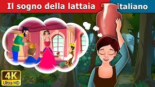 Il sogno della lattaia  Milkmaids Dream in Italian Fiabe Italiane ItalianFairyTales [upl. by Woodie]