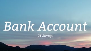 21 Savage  Bank Account Lyrics [upl. by Caril820]