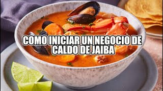 🦀como iniciar un NEGOCIO de CALDO de JAIBA🦀 [upl. by Meerek342]