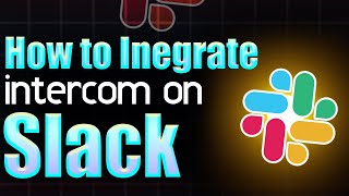 How to integrate Intercom on Slack  Step by Step Guide [upl. by Yle]