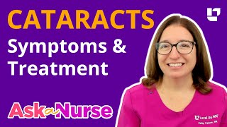 Cataracts Symptoms amp Treatments  Ask A Nurse  LevelUpRN [upl. by Ocirrej]