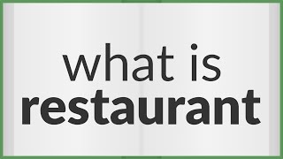 Restaurant  meaning of Restaurant [upl. by Aibara105]