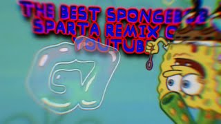 THE BEST SPONGEBOB SPARTA REMIX ON YOUTUBE [upl. by Gereld297]