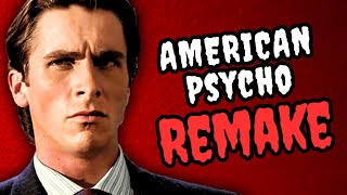 Theyre Remaking American Psycho [upl. by Syhr]