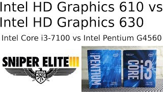 HD 630 vs HD 610  i37100 vs Intel Pentium G4560  Sniper Elite 3 Benchmark [upl. by Nehr]