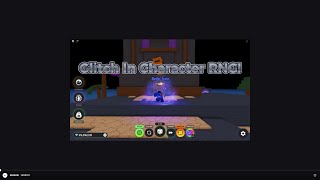 Glitch in Character Rng [upl. by Yelahc]