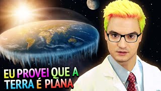 EU PROVEI QUE A TERRA É PLANA 10 [upl. by Alper]