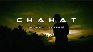 CHAHAT  SLOWED  REVERB  SINGGA [upl. by Lazes]