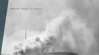 Marconi Union  Blowback [upl. by Ric]