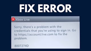 How to Fix Xbox Error Code 8007274D Sorry Theres a Problem with the Credentials [upl. by Cheney492]