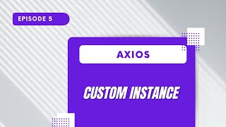 Axios  Custom Instance [upl. by Alake]