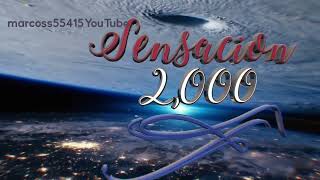 Sensacion 2000  Noches Eternas [upl. by Carlen937]