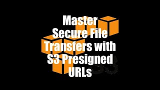 Master Secure File Transfers with S3 Presigned URLs [upl. by Llecram14]