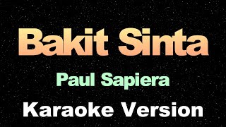 Bakit Sinta  Paul Sapiera  OPM Karaoke Version [upl. by Gothar]