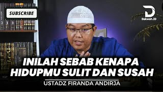 INILAH SEBAB KENAPA HIDUPMU SULIT DAN TIDAK BERKAH  USTADZ FIRANDA ANDIRJA [upl. by Atiuqiram]