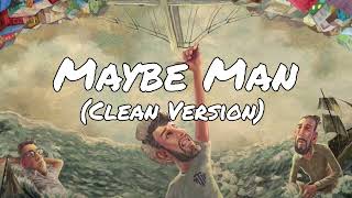 AJR  Maybe Man Clean Version [upl. by Sheedy842]