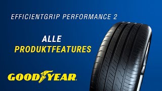 Goodyear EfficientGrip Performance 2 – Produktfeatures im Überblick [upl. by Norrehs501]