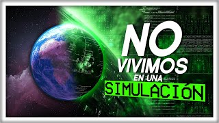 Por qué NO Vivimos en una Simulación seguramente [upl. by Anawait]