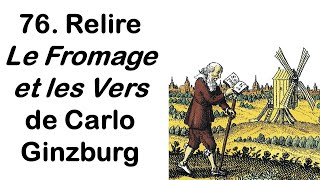 76 Relire Le Fromage et les vers de Carlo Ginzburg avec Marie Lezowski et David DominéCohn [upl. by Gyimah754]