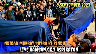 NDIGAR BANTENG PUTRA KI SINDU LIVE BAMBAN GG3 ASRIKATON [upl. by Assilem]